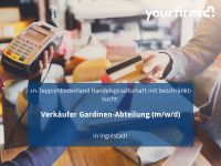 Verkäufer Gardinen-Abteilung (m/w/d) | Ingolstadt Bayern - Ingolstadt Vorschau