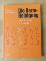 Erich Rauch: DIE DARMREINIGUNG NACH DR. MED. F. X. MAYR Düsseldorf - Gerresheim Vorschau