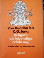 Von Buddha bis C. G. Jung. Religion als lebendige Erfahrung Rheinland-Pfalz - Osthofen Vorschau
