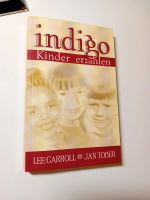 Indigo Kinder erzählen Lee Carroll Jan Tober Rheinland-Pfalz - Mainz Vorschau