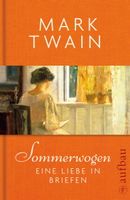 Sommerwogen - Eine Liebe in Briefen - Mark Twain - neu Kr. München - Großhesselohe Vorschau