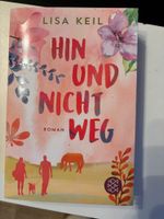 Hin und nicht weg - Lisa Keil Nordrhein-Westfalen - Mönchengladbach Vorschau