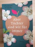 Christiane Wünsche "Aber Töchter sind wir für immer" Bayern - Raubling Vorschau