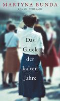 MARTYNA BUNDA "Das Glück der kalten Jahre" Buch Berlin - Neukölln Vorschau