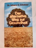 Dr. Johann Schnitzer Der alternative Weg zur Gesundheit Buch Baden-Württemberg - Steißlingen Vorschau