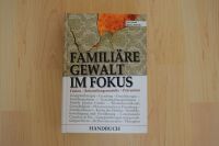 John Hamel Familiäre Gewalt im Fokus Buch Gebunden Baden-Württemberg - Tauberbischofsheim Vorschau