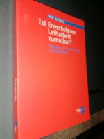 Wolf Herzberg Ist Erwerbslosen Leiharbeit zumutbar Ratgeber Recht Berlin - Pankow Vorschau
