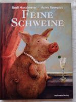 Feine Schweine | Rudi Hurzlmeier, Harry Rowohlt | 2011 | Neuwert. Hessen - Mühlheim am Main Vorschau
