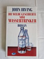 Die wilde Geschichte vom Wassertrinker von John Irving Sachsen - Radeberg Vorschau