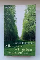 Kazuo Ishiguro ALLES, WAS WIR GEBEN MUSSTEN Düsseldorf - Grafenberg Vorschau