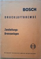 Bosch, Druckluftbremse Zweileitungsbremsanlagen, Ausg. 1958 Bayern - Bruckberg bei Landshut Vorschau