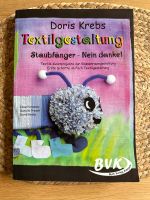 Textilgestaltung, Staubfänger, nein, danke! Doris Krebs, BVK Münster (Westfalen) - Mecklenbeck Vorschau