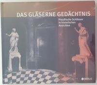 Das gläserne Gedächtnis Preußische Schlösser in histor. Ansichten Friedrichshain-Kreuzberg - Friedrichshain Vorschau