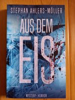 Aus dem Eis Mystery-Horror von Ahlers-Möller, Stephan | Buch | Zu Niedersachsen - Hann. Münden Vorschau