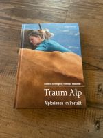 Traum Alp- Älplerinnen im Porträt Daniela Schwegler Sachsen - Chemnitz Vorschau