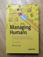 Managing Humans: Biting and Humorous Tales, Michael Lopp Brandenburg - Potsdam Vorschau