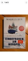 Eingefroren am Nordpol - Buch von Markus Rex - NEU & OVP! Hannover - Linden-Limmer Vorschau