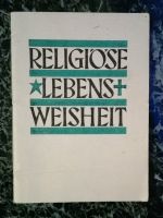 RELIGIÖSE LEBENSWEISHEIT, 1931, von Liguori, Nepp, Weisheiten.ee1 Düsseldorf - Gerresheim Vorschau