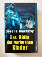 Serena Mackesy - Das Haus der verlorenen Kinder - Thriller Roman Bayern - Großheubach Vorschau
