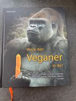 Kochbuch Weck den Veganer in dir! Baden-Württemberg - Ochsenhausen Vorschau