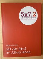 5x7.2 mit der Bibel im Alltag leben - Birgit Schindler Schleswig-Holstein - Owschlag Vorschau