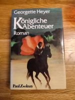 Königliche Abenteuer , Georgette Heyer, gebunden Nordrhein-Westfalen - Mülheim (Ruhr) Vorschau