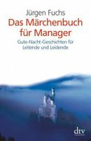 Das Märchenbuch für Manager - Gute-Nacht-Geschichten für Leitende Rheinland-Pfalz - Rieschweiler-Mühlbach Vorschau