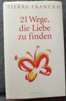 Buch von Pierre Franckh 21 Wege, die Liebe zu finden Wandsbek - Hamburg Marienthal Vorschau