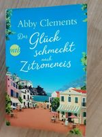 Abby Clements Das Gück schmeckt nach Zitroneneis Nordrhein-Westfalen - Wesseling Vorschau