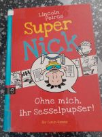 Buch Super Nick--Ohne mich, ihr Sesselpupser! von Lincoln Peirce Schleswig-Holstein - Krummwisch Vorschau