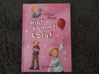 Kinderbuch: Hier kommt Lola (Band 1) von Isabel Abedi Köln - Longerich Vorschau