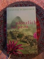 Plötzlich in Peru, Chantal Schreiber Hessen - Darmstadt Vorschau