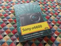 Handbuch Sony a6600 Praxistipps fotografieren NEUwertig Kreis Pinneberg - Rellingen Vorschau