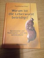 Neu Buch warum ist die Leberwurst beleidigt Sprichwörte Redensart Niedersachsen - Bergen Vorschau