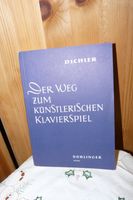 Verkaufe Dichler Der Weg zum künstlerischen Klavierspiel 20 € Baden-Württemberg - Waldenbuch Vorschau