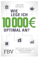 Wie lege ich 10.000€ optimal an? - Judith Engst, Rolf Morrien Sachsen-Anhalt - Halle Vorschau