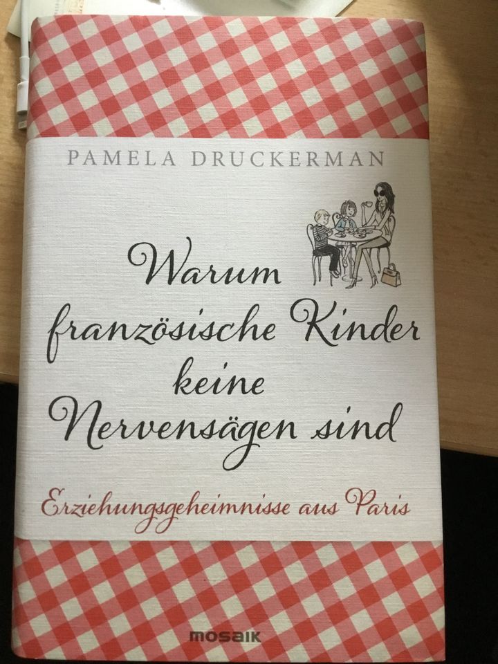 Warum französische Kinder keine Nervensägen sind Buch in Viernheim