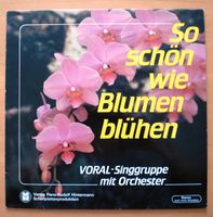 Rarität: LP Vinyl - VORAL Singgruppe - So schön wie Blumen blühen Baden-Württemberg - Biberach an der Riß Vorschau