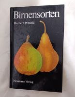 Birnensorten, Herbert Petzold, Neumann Verlag, 3. Auflage Hessen - Gründau Vorschau