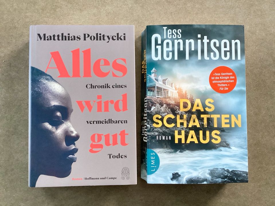 Matthias Politycki Alles wird gut Tess Gerritsen Das Schattenhaus in Ustersbach