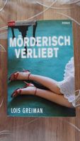 Taschenbuch "Mörderisch verliebt" v. Lois Greiman Nordfriesland - Husum Vorschau