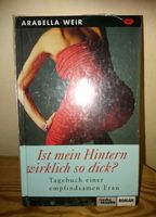 Buch: Ist mein Hintern wirklich so dick von Arabella Weir Baden-Württemberg - Freudenberg Vorschau