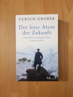 Ulrich Grober Der leise Atem der Zukunft nachhaltige Buch Bücher Frankfurt am Main - Gallusviertel Vorschau