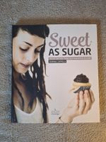 Sweet as sugar. Vegan Backen ohne raffiniertem Zucker Schleswig-Holstein - Handewitt Vorschau