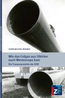 Wie das Erdgas aus Sibirien nach Westeuropa kam, Taschenbuch Thüringen - Erfurt Vorschau