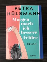 Morgen mach ich bessere Fehler, Petra Hülsmann, Taschenbuch Bayern - Augsburg Vorschau