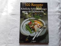 Köstliche Schlemmereien aus der Mikrowelle 100 Rezepte Sachsen - Radebeul Vorschau