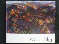 MAX UHLIG, Gemälde, Aquarelle, Zeichnungen, Graphik,Skizzenbücher Bayern - Sulzfeld am Main Vorschau