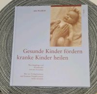 Buch / Neu /Gesunde Kinder fördern kranke Kinder heilen Hamburg - Harburg Vorschau