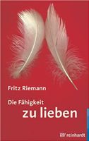 Die Fähigkeit zu lieben - Fritz Riemann München - Maxvorstadt Vorschau